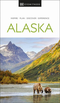 DK Eyewitness Alaska : DK Eyewitness Travel Guides Alaska - Dk Eyewitness