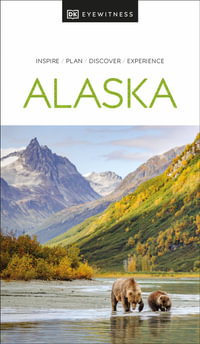 DK Alaska : Travel Guide - DK Travel
