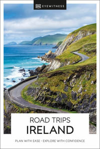 DK Eyewitness Road Trips Ireland : DK Eyewitness Travel Road Trips Ireland - Dk Eyewitness