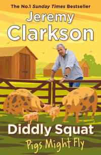 Diddly Squat : Pigs Might Fly - Jeremy Clarkson