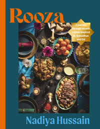 Rooza : a journey through Islamic cuisine inspired by Ramadhan and Eid - Nadiya Hussain