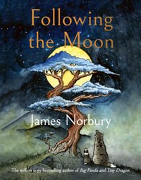 Following the Moon : From the International Bestselling Author of Big Panda and Tiny Dragon - James Norbury
