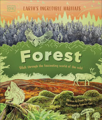 Forest : Walk Through the Fascinating World of the Wild - DK