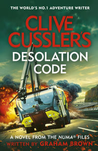 Clive Cussler's Desolation Code : NUMA Files - Graham Brown
