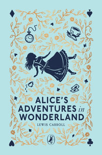 Alice's Adventures in Wonderland : Puffin Clothbound Classics - Lewis Carroll