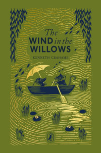 The Wind in the Willows : Puffin Clothbound Classics - Kenneth Grahame