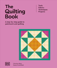 The Quilting Book : A Step-By-Step Guide to Patchwork and Quilting - DK