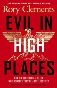 Evil in High Places - Rory Clements