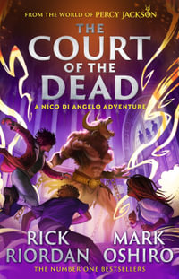 From the World of Percy Jackson : The Court of the Dead (The Nico Di Angelo Adventures) - Rick Riordan