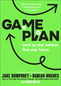 Game Plan : Level Up Your Mindset. Own Your Future. - Damian Hughes