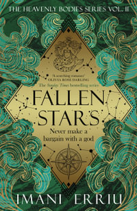 Fallen Stars : Heavenly Bodies - Imani Erriu