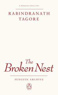 The Broken Nest : Penguin Archive - Rabindranath Tagore