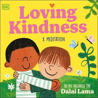 Loving Kindness : My First Meditation - His Holiness The Dalai Lama