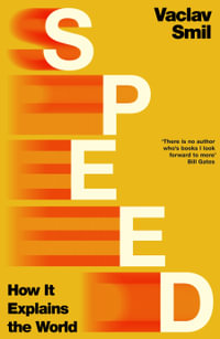 Speed : How it Explains the World - Vaclav Smil