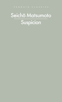 Suspicion : Penguin Modern Classics - Seicho Matsumoto