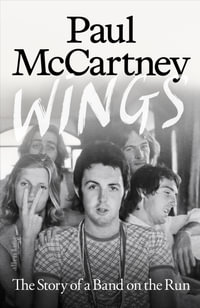 Wings : The Story of a Band on the Run - Paul McCartney