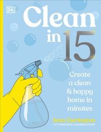 Clean in 15 : Create a Clean & Happy Home in Minutes - Iwan Carrington