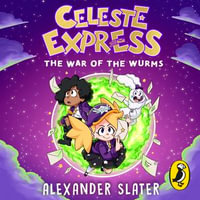 Celeste Express : The War of The Wurms - Charlie Sanderson