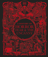 A History of Horror, Fear, and the Uncanny : Esoteric Histories - DK