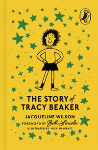 The Story of Tracy Beaker : Puffin 85th Anniversary Clothbound Collection - Jacqueline Wilson