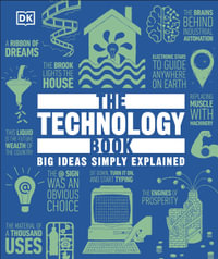 The Technology Book : Big Ideas Simply Explained - DK