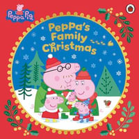 Peppa Pig : Peppa's Family Christmas - Peppa Pig