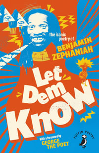 Let Dem Know : The iconic poetry of Benjamin Zephaniah - Benjamin Zephaniah