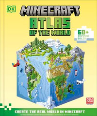 Minecraft Atlas of the World : Create the Real World in Minecraft with 60+ Inspiring Builds - Craig Jelley