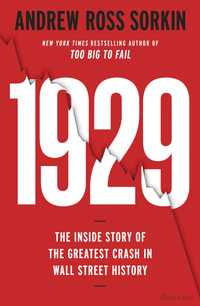 1929 : The Inside Story of The Greatest Crash in Wall Street History - Andrew Ross Sorkin