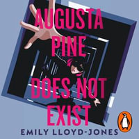 Augusta Pine Does Not Exist - Emily Lloyd-Jones