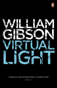 Virtual Light : Bridge - William Gibson