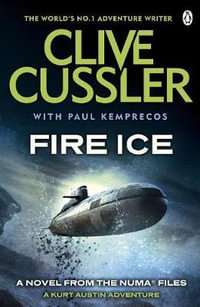Fire Ice : The NUMA Files : Book 3 - Clive Cussler