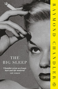 The Big Sleep : Phillip Marlowe - Raymond Chandler