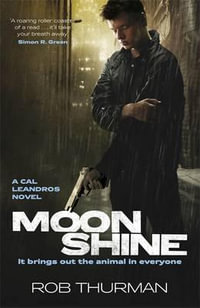Moonshine : A Cal Leandros Novel - Rob Thurman