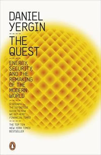 The Quest : Energy, Security and the Remaking of the Modern World - Daniel Yergin