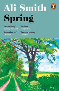 Spring : 'A dazzling hymn to hope' Observer - Ali Smith