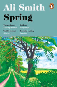 Spring : 'A dazzling hymn to hope' Observer - Ali Smith