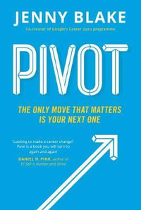 Pivot : The Only Move That Matters Is Your Next One - Jenny Blake