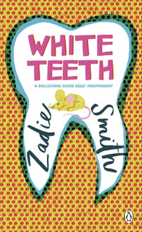 White Teeth : Penguin Essentials - Zadie Smith