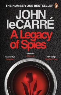 A Legacy Of Spies : George Smiley: Book 9 - John le Carré