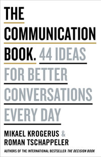 The Communication Book : 44 Ideas for Better Conversations Every Day - Mikael Krogerus