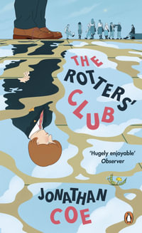 The Rotters' Club : Penguin Essentials - Jonathan Coe