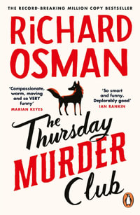 The Thursday Murder Club : The Thursday Murder Club: Book 1 - Richard Osman