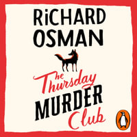 The Thursday Murder Club : (The Thursday Murder Club 1) - Richard Osman