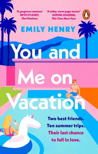 You and Me on Vacation : Tiktok made me buy it! Escape with 2021's New York Times #1 bestselling laugh-out-loud love story - Emily Henry