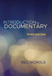 Introduction to Documentary, Third Edition - Bill Nichols