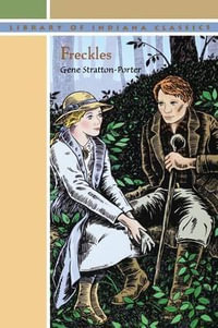 Freckles : Library of Indiana Classics - Porter Gene Straton