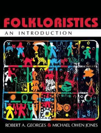 Folkloristics : An Introduction - Robert A Georges