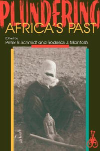 Plundering Africa's Past - Peter R. Schmidt