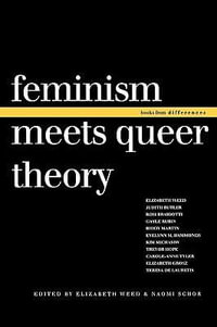 Feminism Meets Queer Theory : Books from Differences - Elizabeth Weed